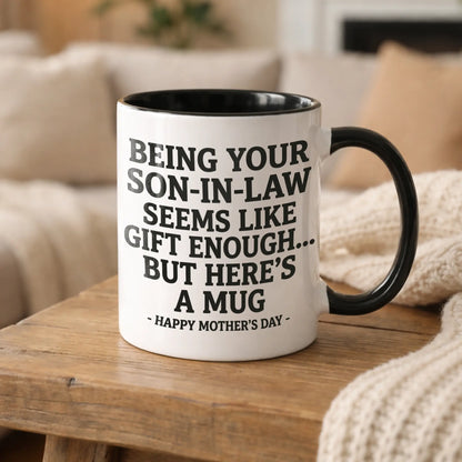 2026 Mother's Day Funny Mother in Law Mug | 11oz "Being Your Son-in-Law" Coffee Cup